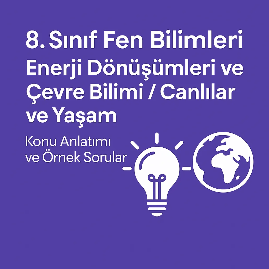 Çevre Bilimi Konu Anlatımı