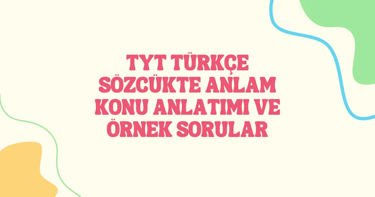 TYT Türkçe Sözcükte Anlam