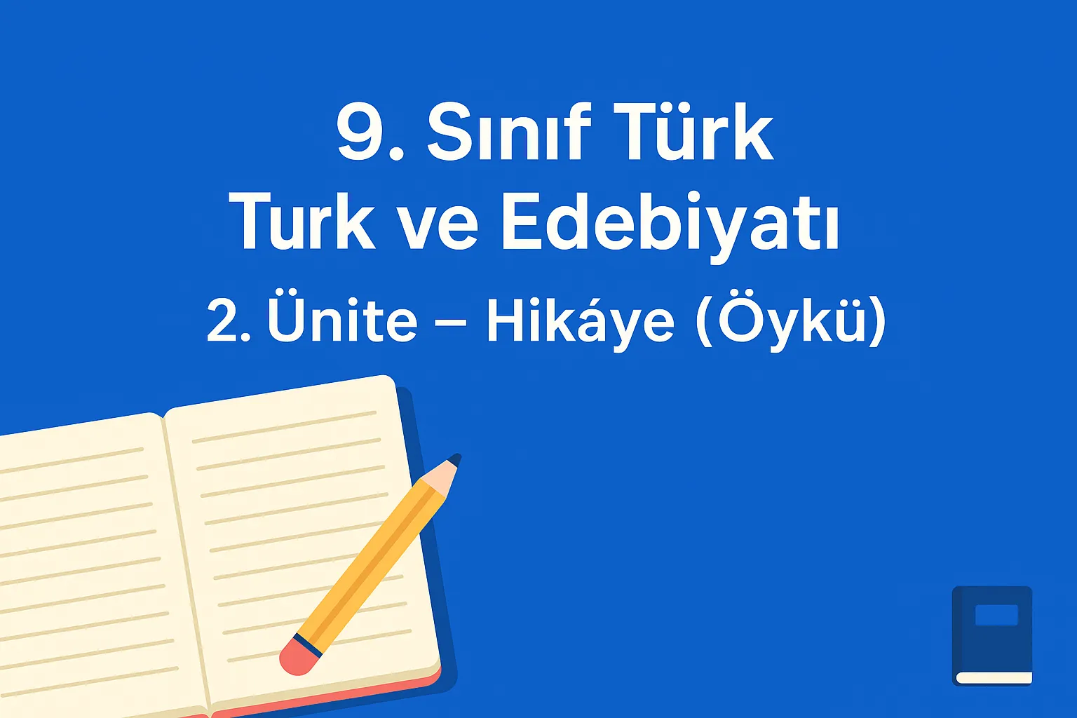 9. Sınıf Türk Dili ve Edebiyatı 2. Ünite Hikâye Konu Anlatımı