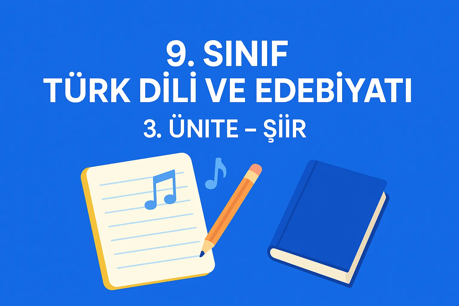 9. Sınıf Türk Dili ve Edebiyatı 3. Ünite Şiir Konu Anlatımı