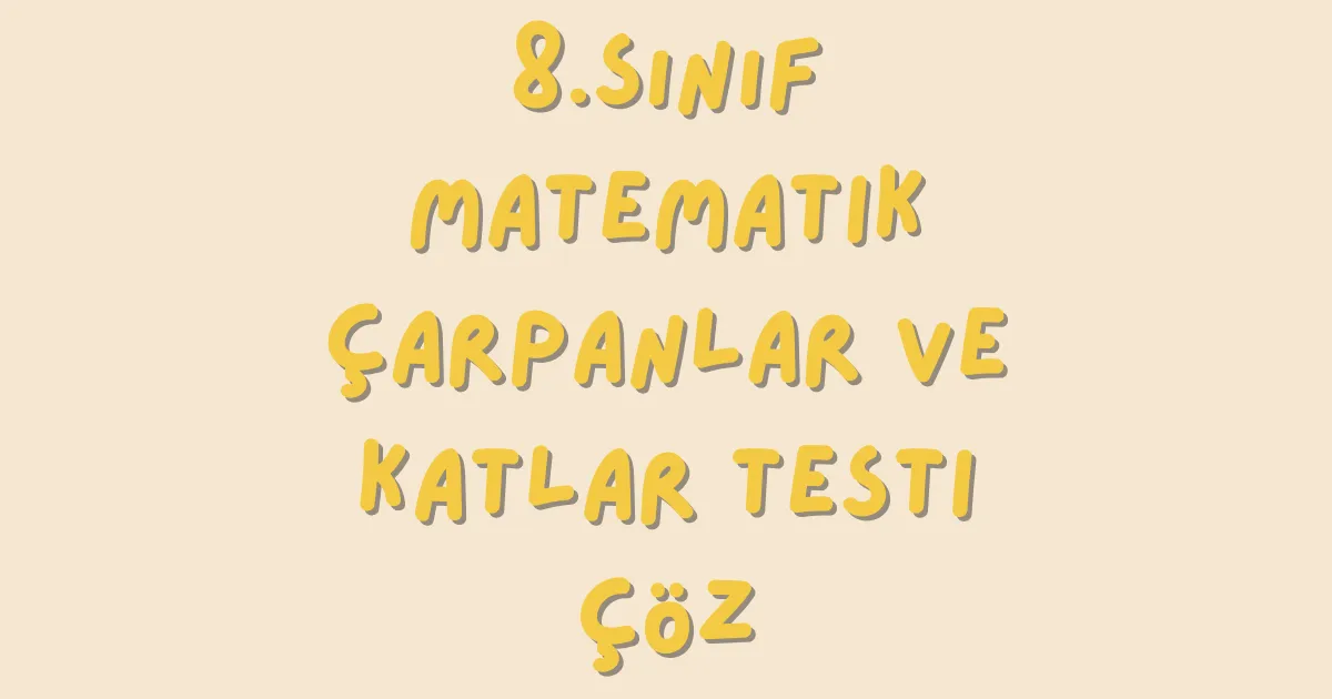 Çarpanlar ve Katlar Testi Çöz