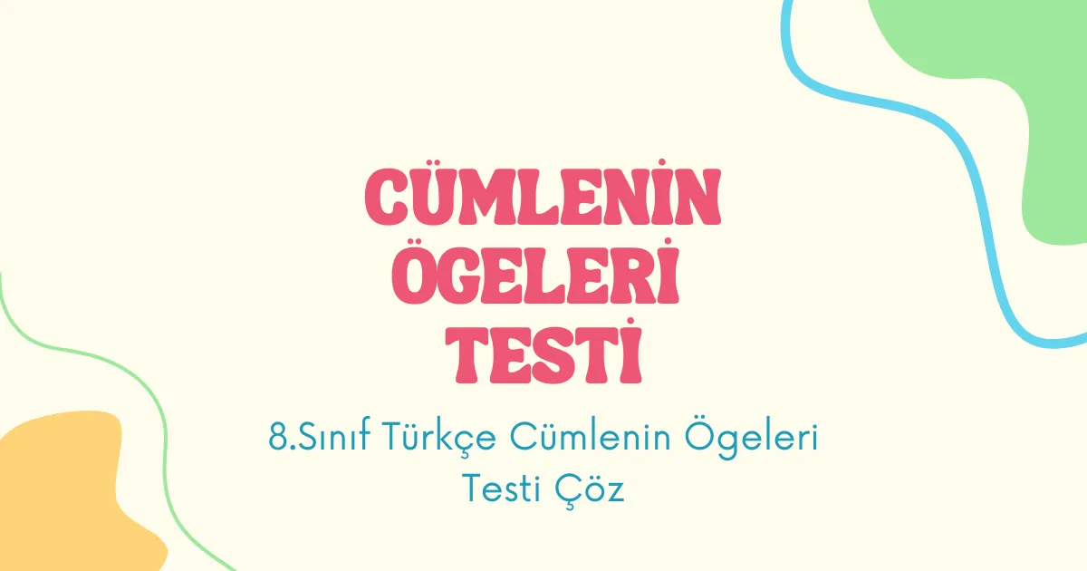 Cümlenin Ögeleri Testi