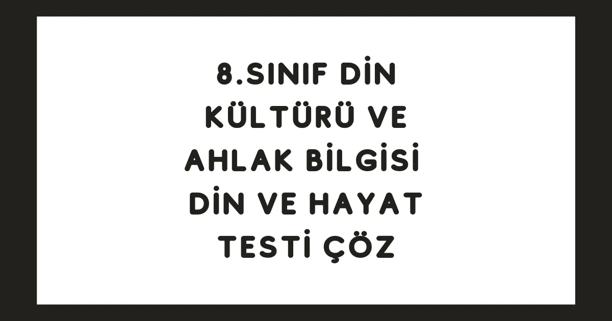 Din ve Hayat Testi
