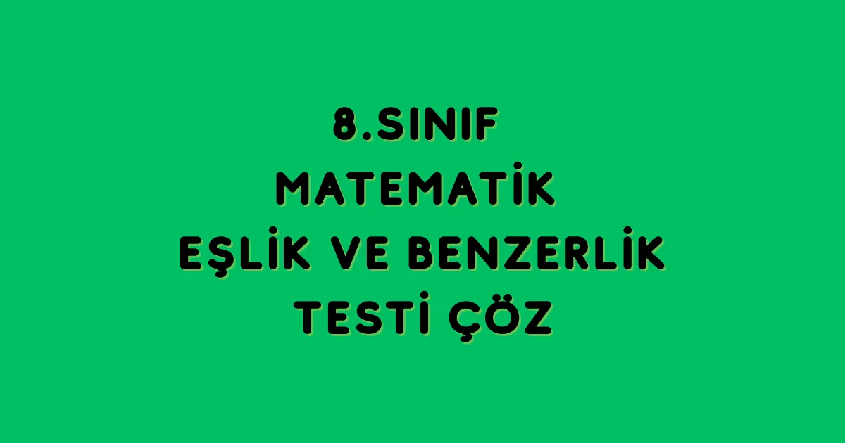 Eşlik ve Benzerlik Testi