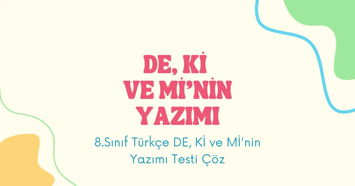 Kİ ve Mİ'nin Yazımı Testi