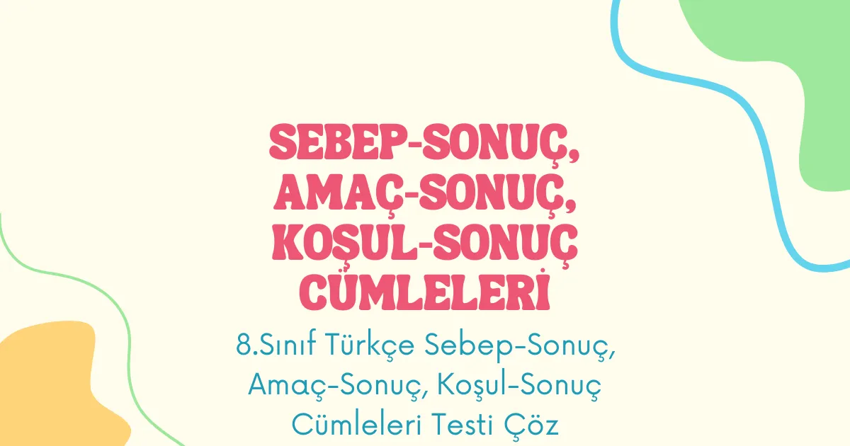 Koşul-Sonuç Cümleleri Testi