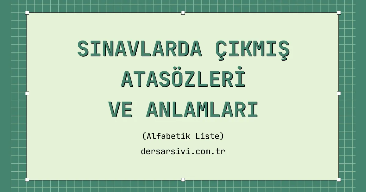 Sınavlarda Çıkmış Atasözleri ve Anlamları