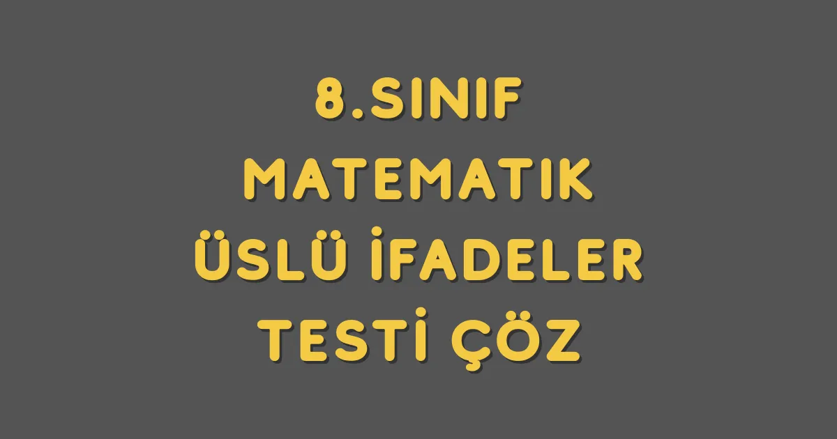 Üslü İfadeler Testi