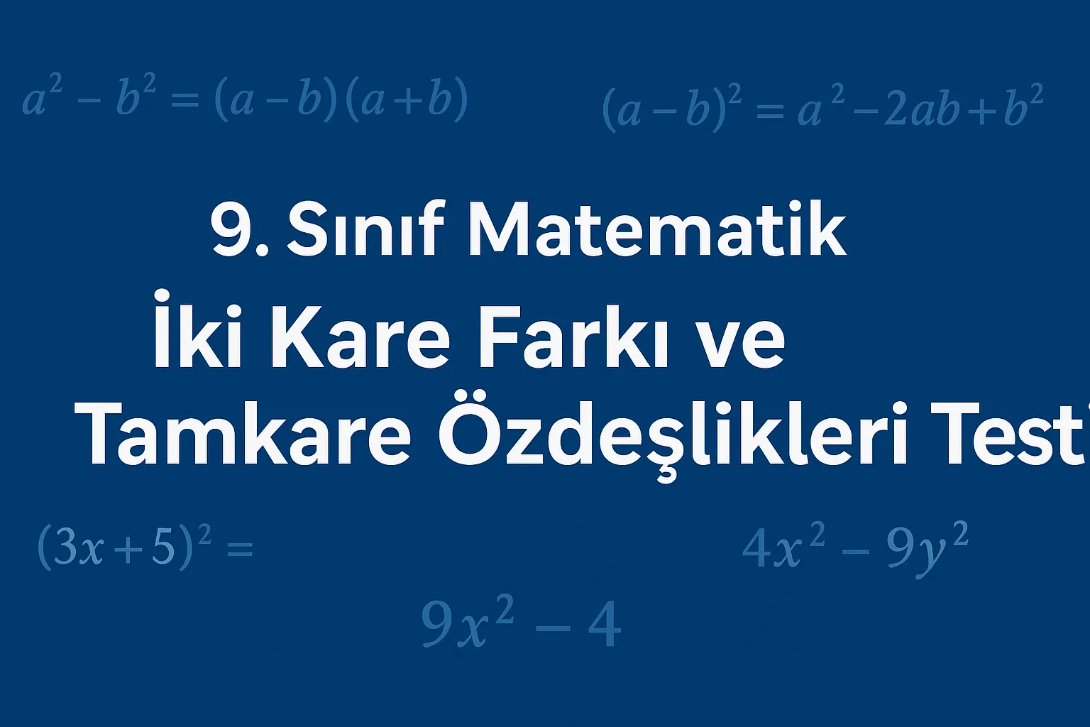 iki kare farkı ve tamkare özdeşlikleri