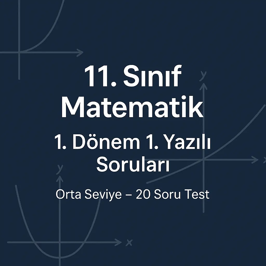 11. Sınıf Matematik 1. Dönem 1. Yazılı Soruları