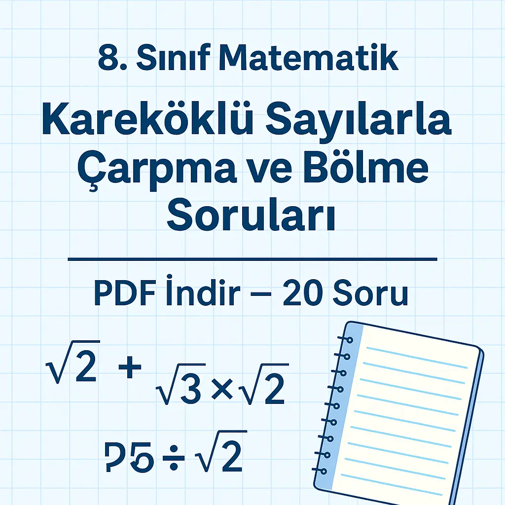 8.Sınıf Matematik Kareköklü Sayılarla Çarpma ve Bölme Soruları Pdf İndir