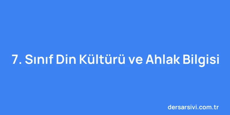 7. Sınıf Din Kültürü ve Ahlak Bilgisi