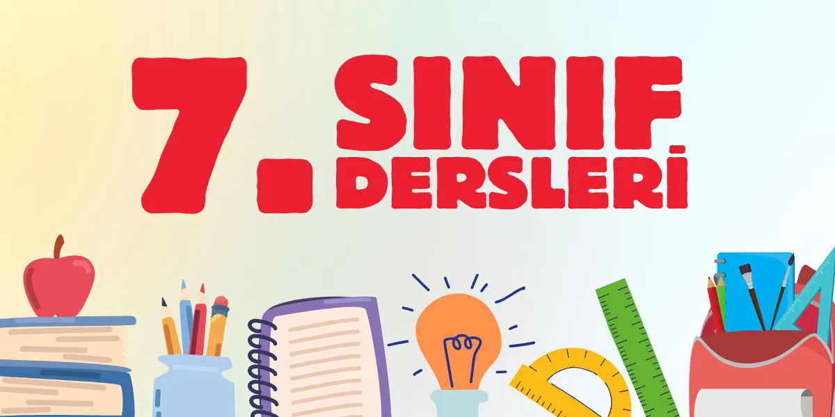 7. Sınıf Dersleri
