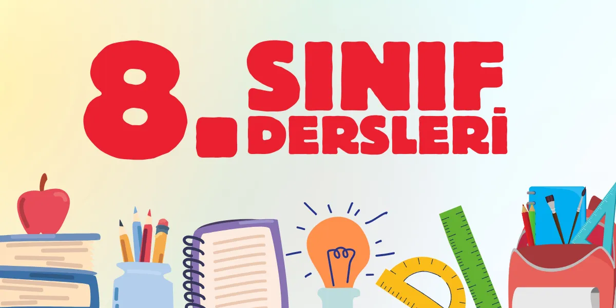 8. Sınıf Dersleri